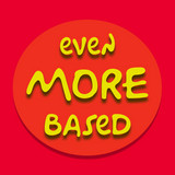 evenmorebased